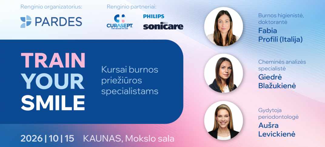  2026 10 15 | „TRAIN YOUR SMILE“ kursai burnos priežiūros specialistams