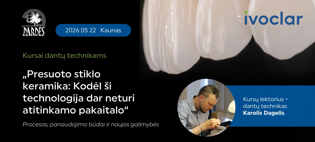  2026 05 22 | Kviečiame į mokymus dantų technikams „Presuoto stiklo keramika“ 